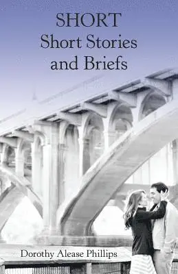 Dorothy Alease Phillips - Short Short Stories and Briefs, Häftad. Tillgänglighet: Lägg i varukorg