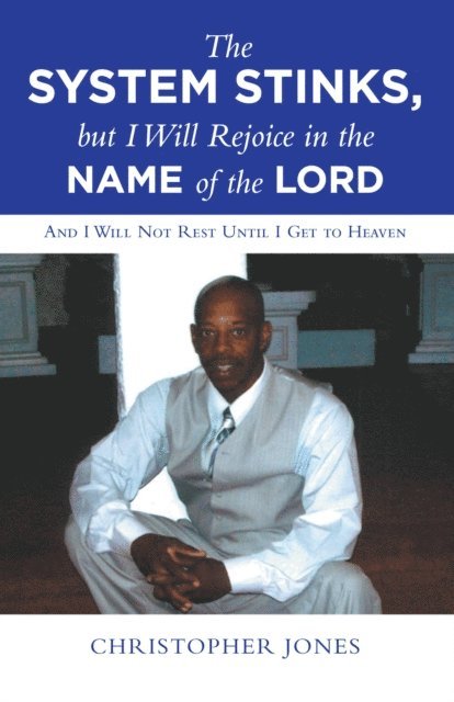 Christopher Jones - System Stinks, but I Will Rejoice in the Name of the Lord, E-bok