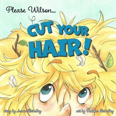Susan Brindley - Please Wilson... Cut Your Hair!, Häftad