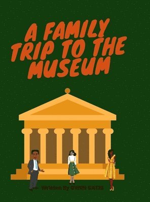 Gwen Gates - Family Trip to the Museum, Inbunden. Tillgänglighet: Lägg i varukorg