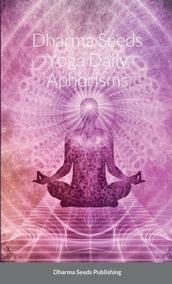 Deva Hardeep Singh - Dharma Seeds Yoga Daily Aphorisms, Häftad. Tillgänglighet: Tillfälligt slut