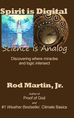 Rod Martin Jr - Spirit is Digital - Science is Analog, Inbunden. Tillgänglighet: Lägg i varukorg