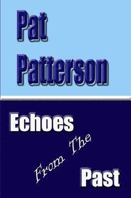 Pat Patterson - Echoes from the Past, Häftad. Tillgänglighet: Lägg i varukorg