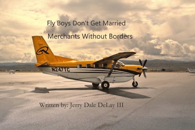 Jerry Dale DeLay III, Lisa Walsh - Fly Boys Don't Get Married, E-bok