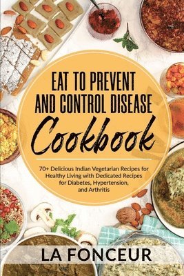 La Fonceur - Eat to Prevent and Control Disease Cookbook, Häftad. Tillgänglighet: Lägg i varukorg