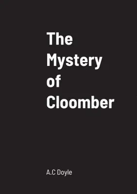 A C Doyle - Mystery of Cloomber, Häftad. Tillgänglighet: Lägg i varukorg