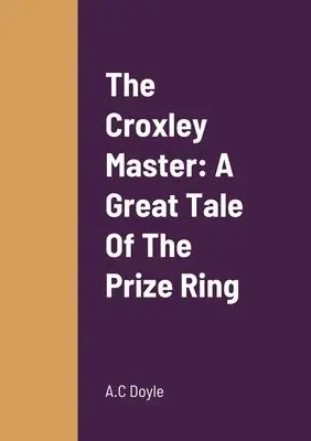 A C Doyle - Croxley Master, Häftad. Tillgänglighet: Lägg i varukorg