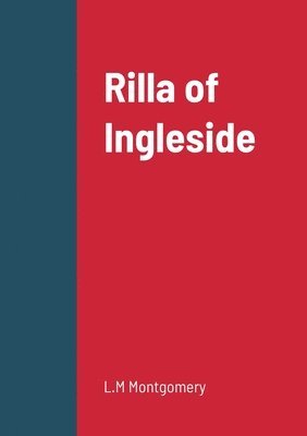 L M Montgomery - Rilla of Ingleside, Häftad
