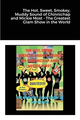 Dave Thompson - Hot, Sweet, Smokey, Muddy Sound of Chinnichap and Mickie Most - The Greatest Glam Show in the World, Häftad