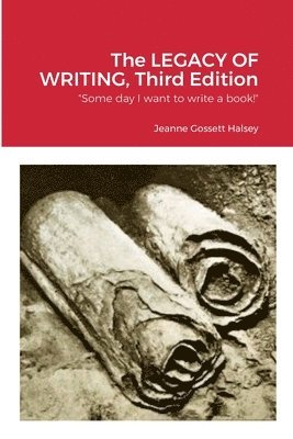 Jeanne Gossett Halsey - LEGACY OF WRITING, Third Edition, Häftad