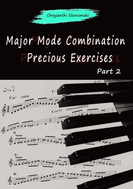 Chrysanthi Ekonomaki - Major Mode Combination Precious Exercises Part 2, E-bok. Tillgänglighet: Lägg i varukorg
