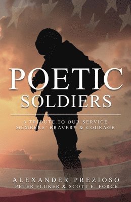 Alexander Prezioso, Peter Fluker, Scott E Force - Poetic Soldiers, Häftad