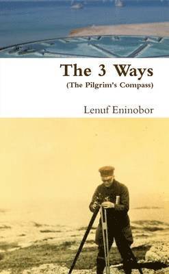 Lenuf Eninobor - 3 Ways (The Pilgrim's Compass), Häftad. Tillgänglighet: Lägg i varukorg