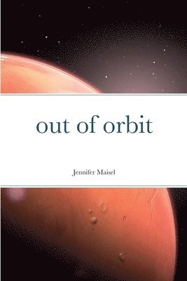 Jennifer Maisel - out of orbit, Häftad. Tillgänglighet: Lägg i varukorg