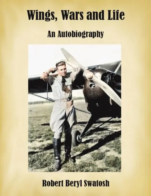 Robert Beryl Swatosh - Wings, Wars and Life: An Autobiography, E-bok. Tillgänglighet: Lägg i varukorg