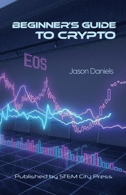 Jason Daniels - Beginner's Guide to Crypto, Häftad. Tillgänglighet: Lägg i varukorg