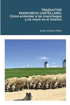Javier Gomez Perez - Traductor Manchego-Castellano, Häftad. Tillgänglighet: Lägg i varukorg