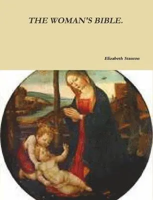 Elizabeth Stanton - Woman's Bible., Häftad. Tillgänglighet: Lägg i varukorg