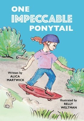 Alica Martwick - One Impeccable Ponytail, Häftad