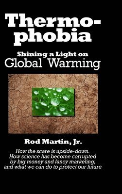 Rod Martin Jr - Thermophobia, Inbunden. Tillgänglighet: Lägg i varukorg