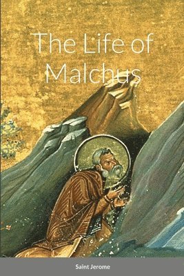 Saint Jerome, Nun Christina, Anna Skoubourdis - Life of Malchus, Häftad