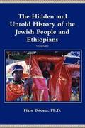 Hidden and Untold History of the Jewish People and Ethiopians