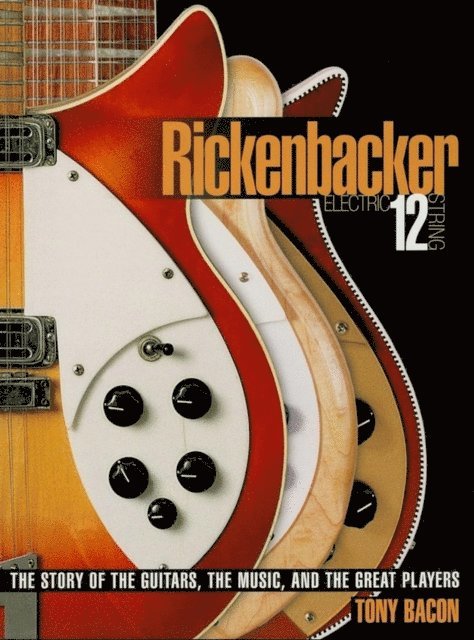 Tony Bacon - Rickenbacker Electric 12-String, E-bok