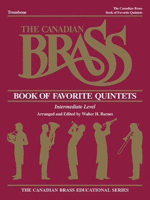 The Canadian Brass Book of Favorite Quintets: Trombone, Häftad