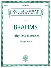 51 Exercises: Brahms - 51 Exercises Schirmer Library of Classics Volume 1600 Piano Solo
