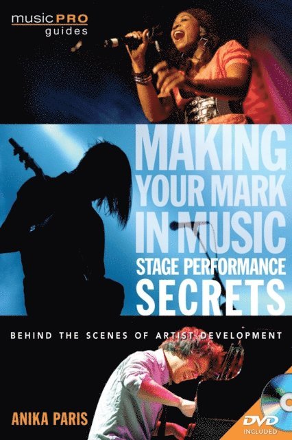 Anika Paris - Making Your Mark in Music: Stage Performance Secrets, E-bok