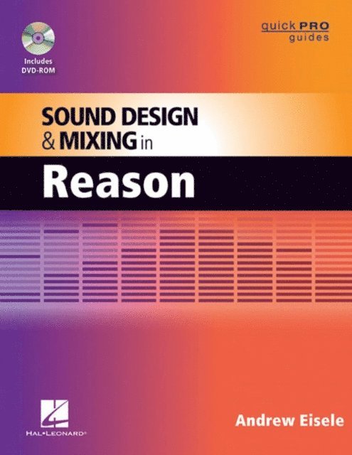 Andrew Eisele - Sound Design and Mixing in Reason, E-bok