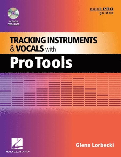 Glenn Lorbecki - Tracking Instruments and Vocals with Pro Tools, E-bok