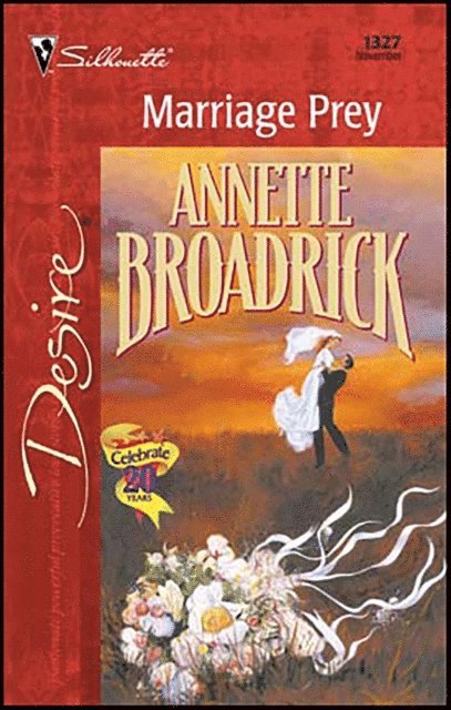 Annette Broadrick - Marriage Prey, E-bok