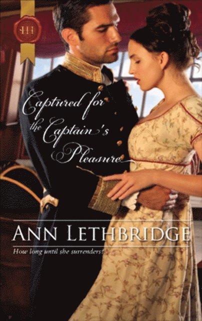 Ann Lethbridge - Captured for the Captain's Pleasure, E-bok