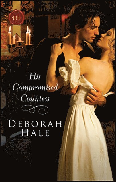 Deborah Hale - His Compromised Countess, E-bok