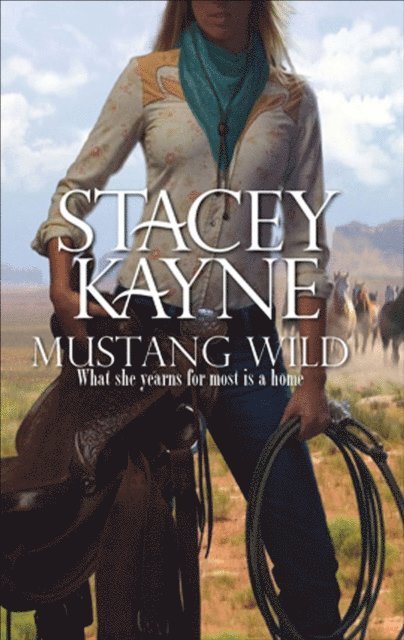Stacey Kayne - Mustang Wild, E-bok