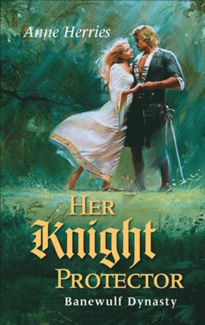 Anne Herries - Her Knight Protector, E-bok