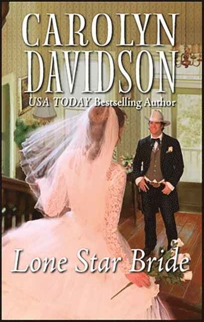 Carolyn Davidson - Lone Star Bride, E-bok