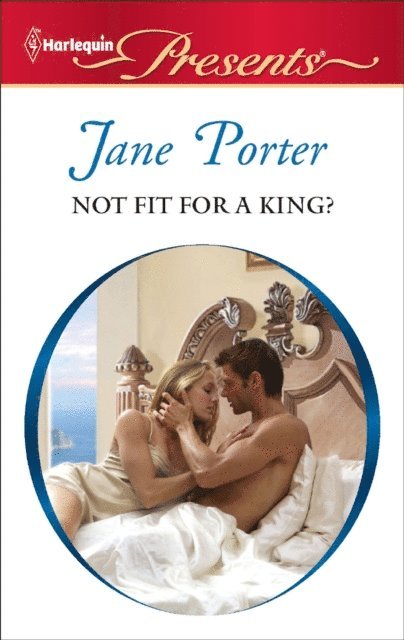 Jane Porter - Not Fit for a King?, E-bok