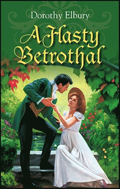 Dorothy Elbury - Hasty Betrothal, E-bok