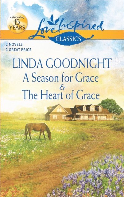 Linda Goodnight - Season for Grace & The Heart of Grace, E-bok
