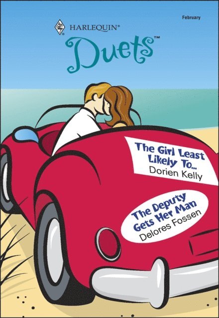Delores Fossen, Dorien Kelly - Girl Least Likely To . . . and The Deputy Gets Her Man, E-bok