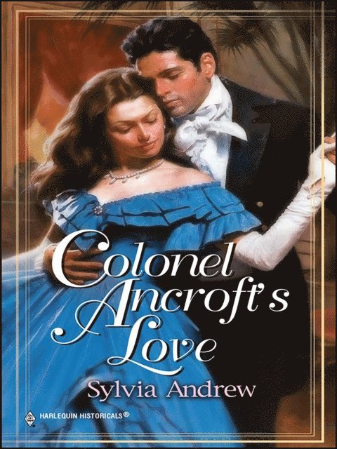 Sylvia Andrew - Colonel Ancroft's Love, E-bok