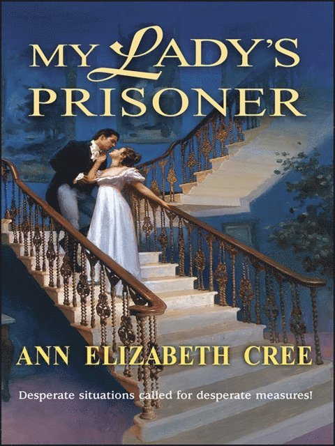Ann Elizabeth Cree - My Lady's Prisoner, E-bok