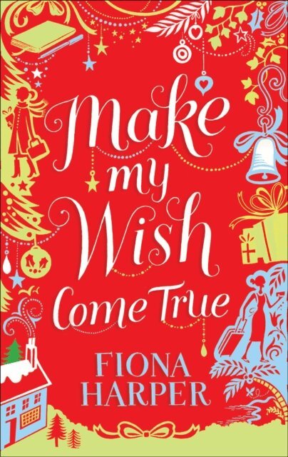 Fiona Harper - Make My Wish Come True, E-bok