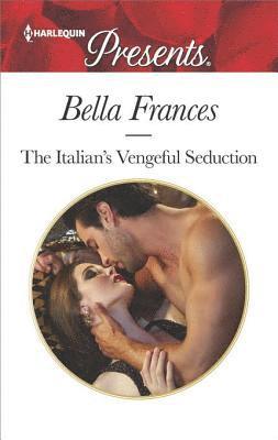 Bella Frances - Italian's Vengeful Seduction, E-bok