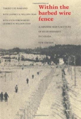 Takeo Ujo Nakano, Leatrice M Willson Chan - Within the Barbed Wire Fence, Inbunden