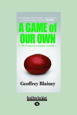 A Game of Our Own av Geoffrey Blainey
