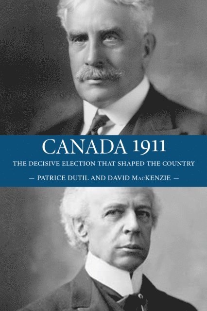 Patrice Dutil, David MacKenzie - Canada 1911, E-bok