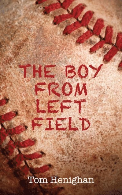 Tom Henighan - Boy from Left Field, E-bok